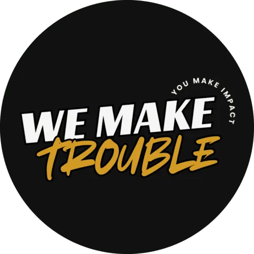 Partner We make trouble